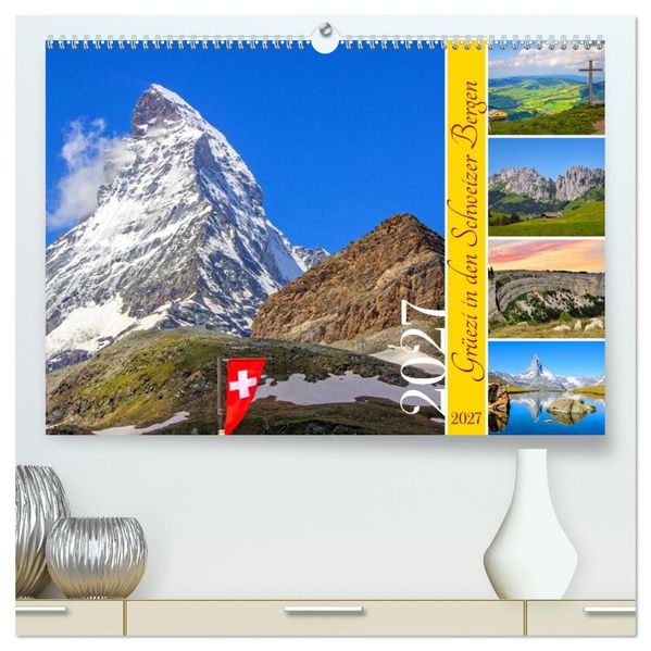 Grüezi in den Schweizer Bergen (hochwertiger Premium Wandkalender 2027 DIN A2 quer) Kunstdruck in Hochglanz