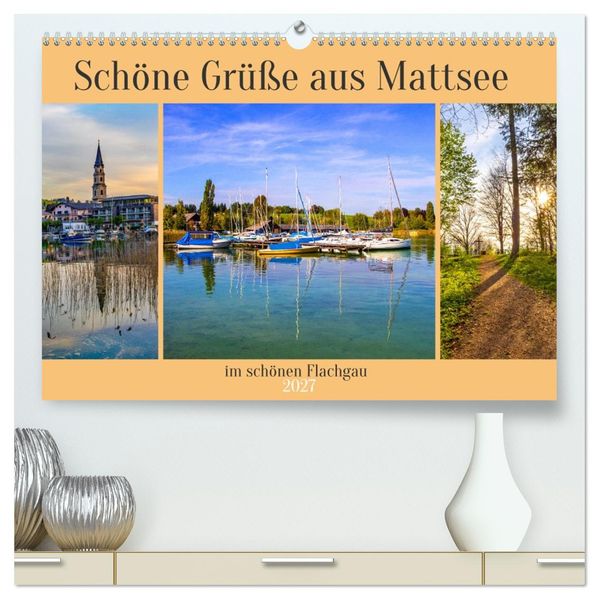 Schöne Grüße aus Mattsee (hochwertiger Premium Wandkalender 2027 DIN A2 quer) Kunstdruck in Hochglanz