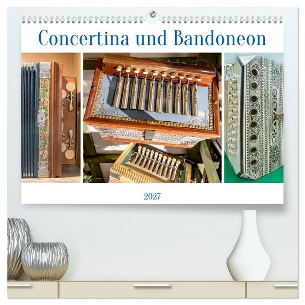 Concertina und Bandoneon (hochwertiger Premium Wandkalender 2027 DIN A2 quer) Kunstdruck in Hochglanz