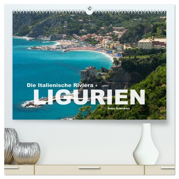 Die Italienische Riviera - Ligurien (hochwertiger Premium Wandkalender 2027 DIN A2 quer) Kunstdruck in Hochglanz