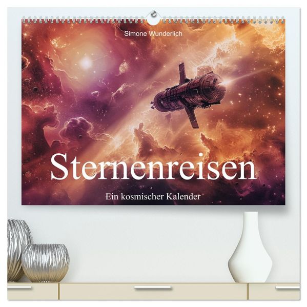 Sternenreisen - Ein kosmischer Kalender (hochwertiger Premium Wandkalender 2027 DIN A2 quer) Kunstdruck in Hochglanz