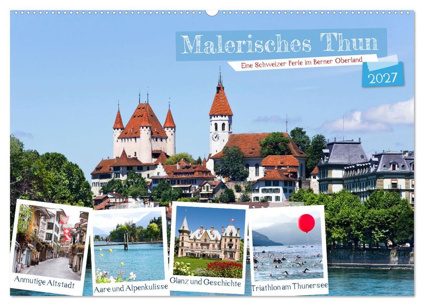 Malerisches Thun (Wandkalender 2027 DIN A2 quer) CALVENDO Monatskalender