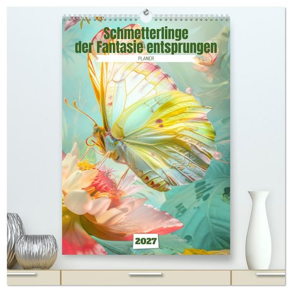 Schmetterlinge der Fantasie entsprungen - Planer (hochwertiger Premium Wandkalender 2027 DIN A2 hoch) Kunstdruck in Hochglanz