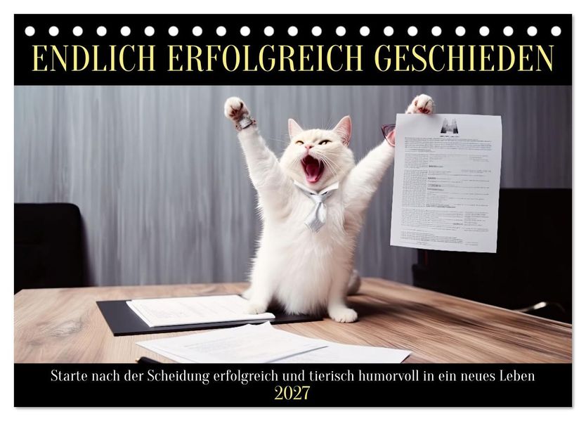Endlich erfolgreich geschieden (Tischkalender 2027 DIN A5 quer) CALVENDO Monatskalender