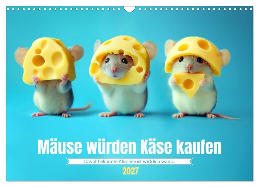 Mäuse würden Käse kaufen (Wandkalender 2027 DIN A3 quer) CALVENDO Monatskalender