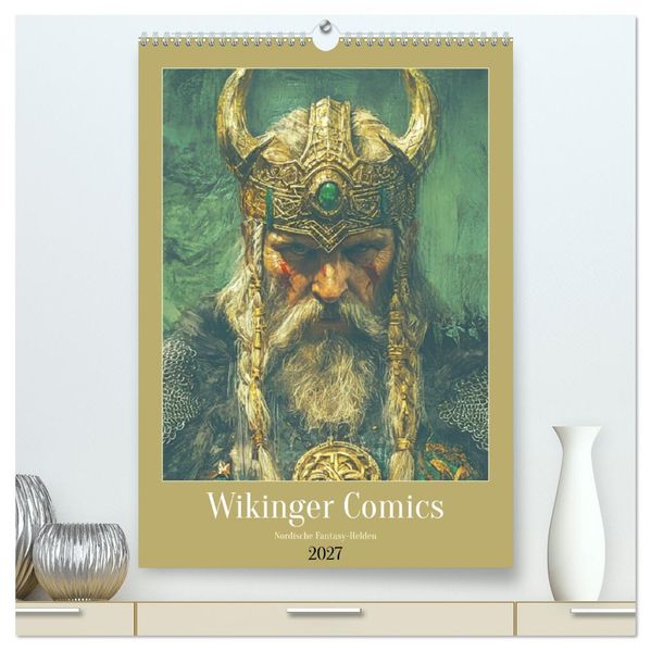 Wikinger Comics. Nordische Fantasy-Helden (hochwertiger Premium Wandkalender 2027 DIN A2 hoch) Kunstdruck in Hochglanz