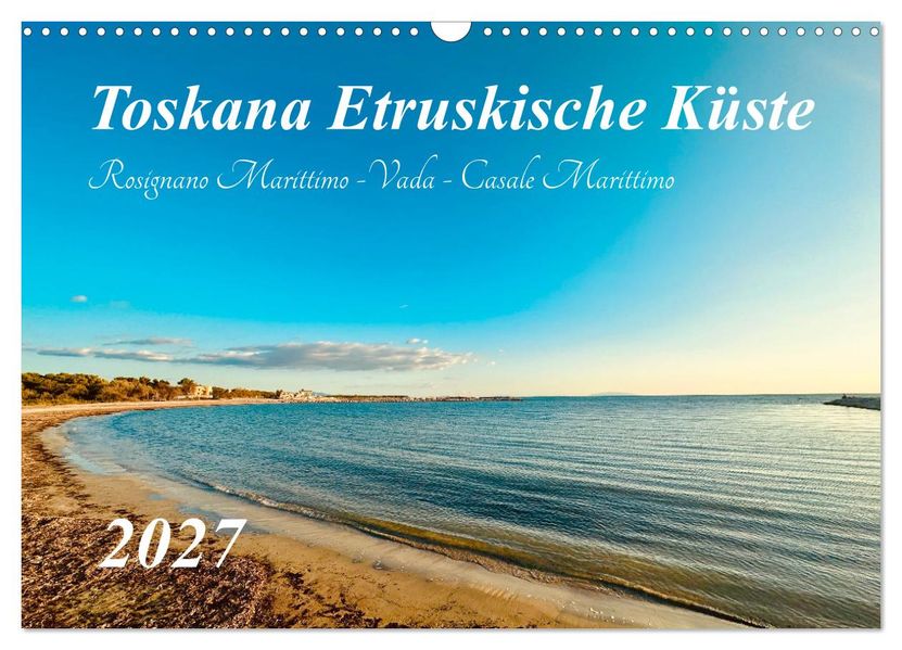Toskana - Etruskische Küste (Wandkalender 2027 DIN A3 quer) CALVENDO Monatskalender