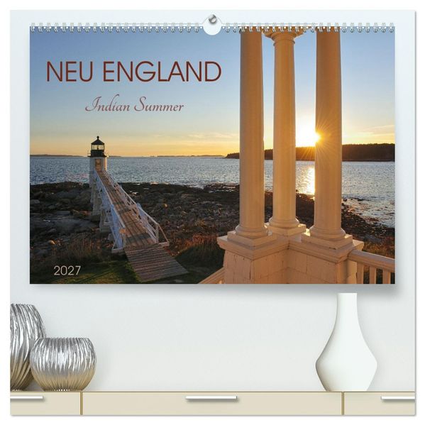 Neu England Indian Summer (hochwertiger Premium Wandkalender 2027 DIN A2 quer) Kunstdruck in Hochglanz