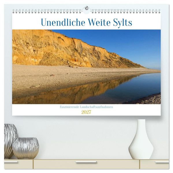 Unendliche Weite Sylts - Faszinierende Landschaftsaufnahmen (hochwertiger Premium Wandkalender 2027 DIN A2 quer) Kunstdruck in Hochglanz
