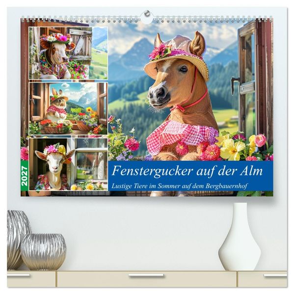 Fenstergucker auf der Alm. Lustige Tiere im Sommer auf dem Bergbauernhof (hochwertiger Premium Wandkalender 2027 DIN A2 quer) Kunstdruck in Hochglanz