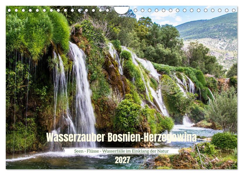 Wasserzauber Bosnien-Herzegowina (Wandkalender 2027 DIN A4 quer) CALVENDO Monatskalender