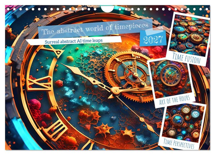 The abstract world of timepiece (Wall Calendar 2027 DIN A4 landscape) CALVENDO 12 Month Wall Calendar