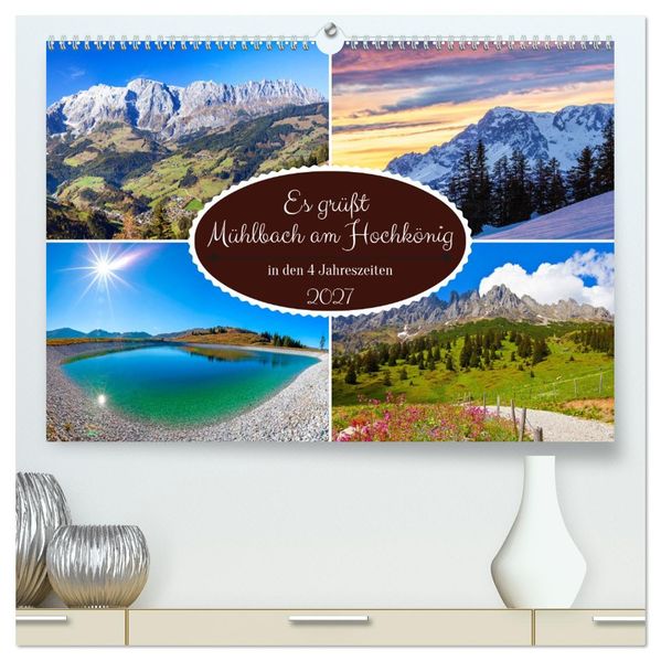 Es grüßt Mühlbach am Hochkönig (hochwertiger Premium Wandkalender 2027 DIN A2 quer) Kunstdruck in Hochglanz