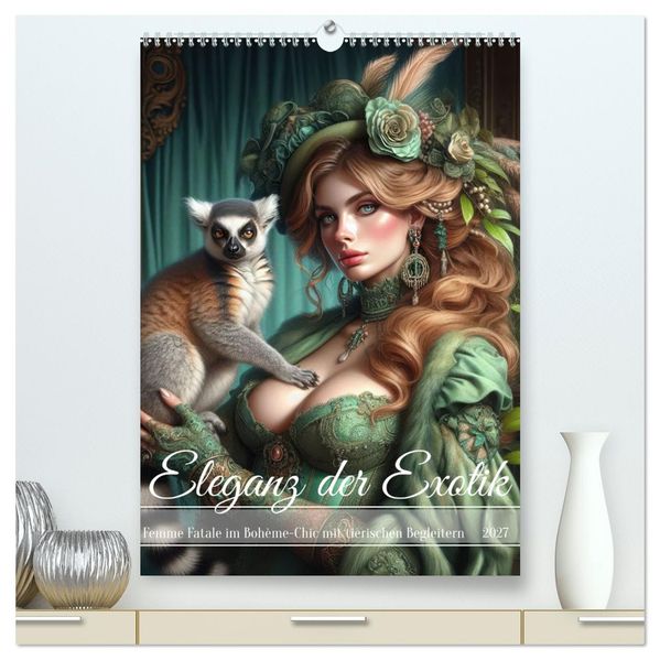 Eleganz der Exotik - Femme Fatale im Bohème-Chic mit tierischen Begleitern (hochwertiger Premium Wandkalender 2027 DIN A2 hoch) Kunstdruck in Hochglanz