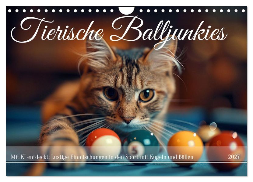 Tierische Balljunkies (Wandkalender 2027 DIN A4 quer) CALVENDO Monatskalender