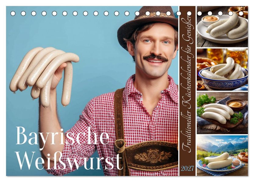 Bayrische Weißwurst - Traditioneller Küchenkalender für Genießer (Tischkalender 2027 DIN A5 quer) CALVENDO Monatskalender