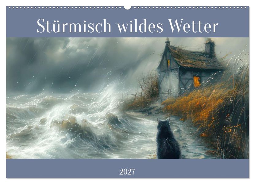Stürmisch wildes Wetter (Wandkalender 2027 DIN A2 quer) CALVENDO Monatskalender