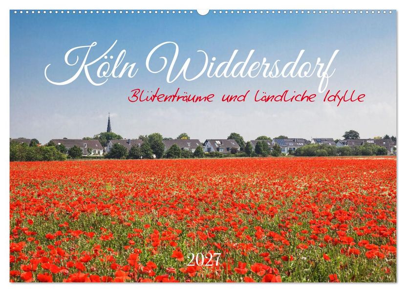 Köln Widdersdorf - Blütenträume und ländliche Idylle (Wandkalender 2027 DIN A2 quer) CALVENDO Monatskalender