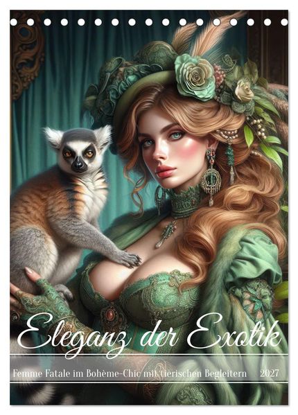 Eleganz der Exotik - Femme Fatale im Bohème-Chic mit tierischen Begleitern (Tischkalender 2027 DIN A5 hoch) CALVENDO Monatskalender