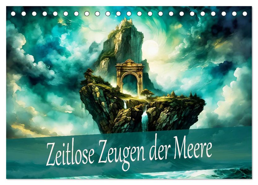 Zeitlose Zeugen der Meere (Tischkalender 2027 DIN A5 quer) CALVENDO Monatskalender