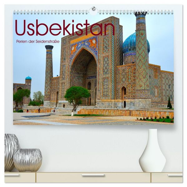 Usbekistan Perlen der Seidenstraße (hochwertiger Premium Wandkalender 2027 DIN A2 quer) Kunstdruck in Hochglanz