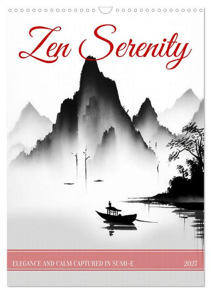 Zen Serenity (Wall Calendar 2027 DIN A3 portrait) CALVENDO 12 Month Wall Calendar