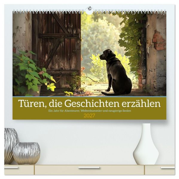 Türen die Geschichten erzählen (hochwertiger Premium Wandkalender 2027 DIN A2 quer) Kunstdruck in Hochglanz