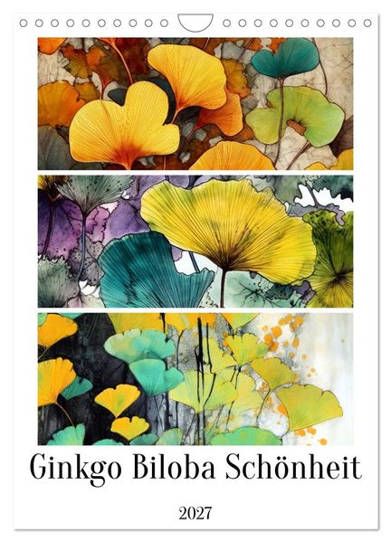 Ginkgo Biloba Schönheit (Wandkalender 2027 DIN A4 hoch) CALVENDO Monatskalender