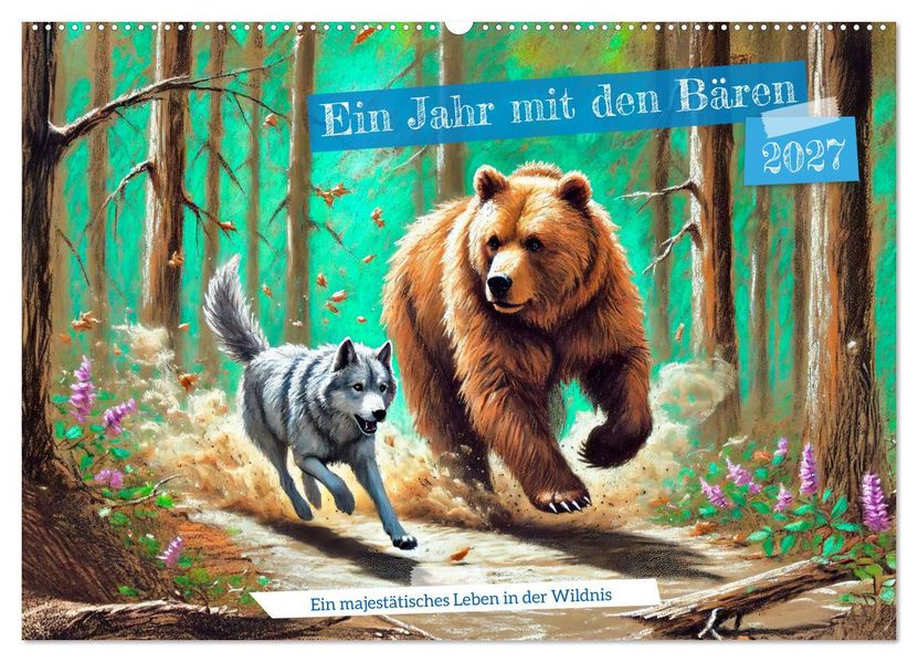 Ein Jahr mit den Bären - Ein majestätisches Leben in der Wildnis (Wandkalender 2027 DIN A2 quer) CALVENDO Monatskalender