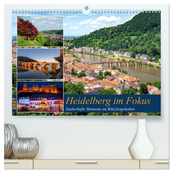Heidelberg im Fokus (hochwertiger Premium Wandkalender 2027 DIN A2 quer) Kunstdruck in Hochglanz