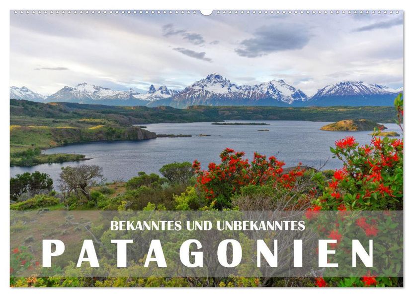 Bekanntes und Unbekanntes Patagonien (Wandkalender 2027 DIN A2 quer) CALVENDO Monatskalender