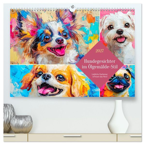 Hundegesichter im Ölgemälde-Stil. Liebliche Vierbeiner erfreuen das Herz! (hochwertiger Premium Wandkalender 2027 DIN A2 quer) Kunstdruck in Hochglanz