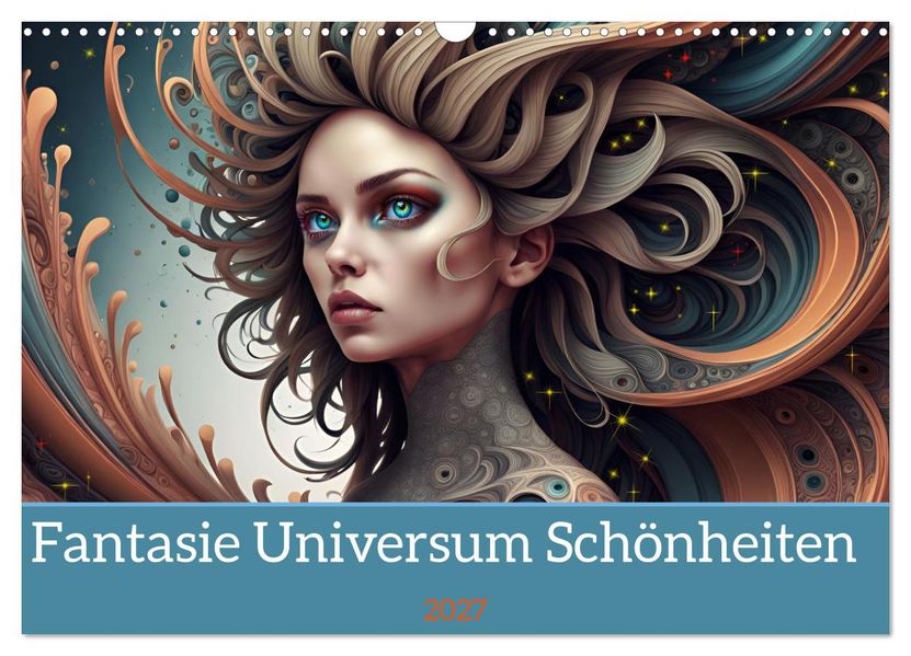 Fantasie Universum Schönheiten (Wandkalender 2027 DIN A3 quer) CALVENDO Monatskalender