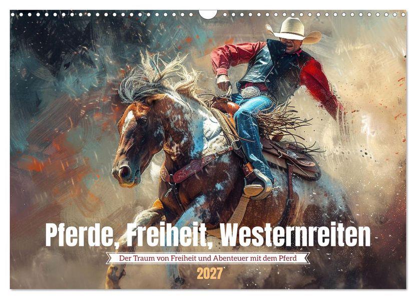 Pferde Freiheit Westernreiten (Wandkalender 2027 DIN A3 quer) CALVENDO Monatskalender