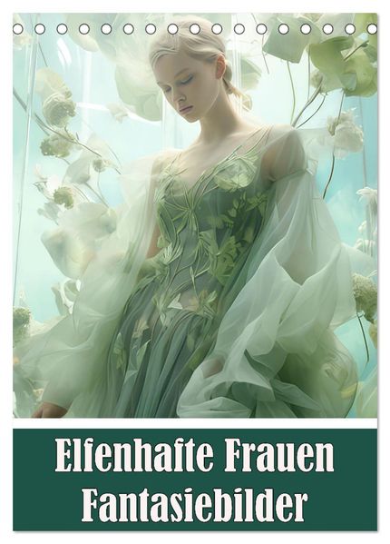Elfenhafte Frauen Fantasiebilder (Tischkalender 2027 DIN A5 hoch) CALVENDO Monatskalender