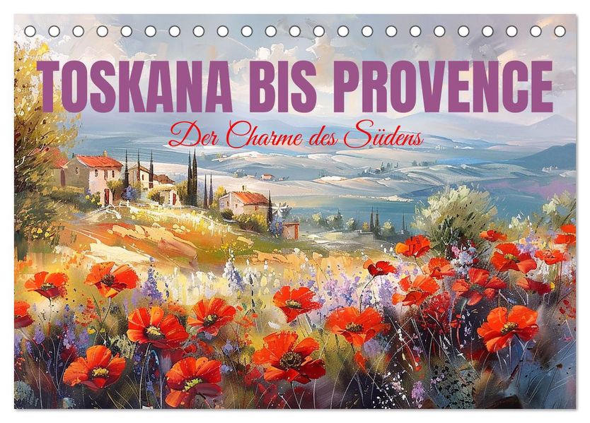 Toskana bis Provence (Tischkalender 2027 DIN A5 quer) CALVENDO Monatskalender