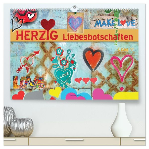 Herzig Liebesbotschaften (hochwertiger Premium Wandkalender 2027 DIN A2 quer) Kunstdruck in Hochglanz