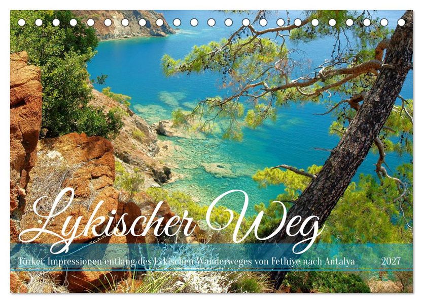 Lykischer Weg - Türkei: Impressionen entlang des Lykischen Wanderweges (Tischkalender 2027 DIN A5 quer) CALVENDO Monatskalender