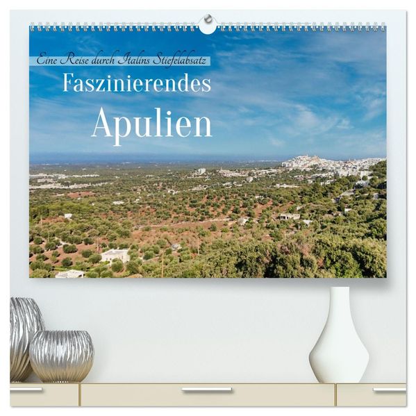 Faszinierendes Apulien (hochwertiger Premium Wandkalender 2027 DIN A2 quer) Kunstdruck in Hochglanz