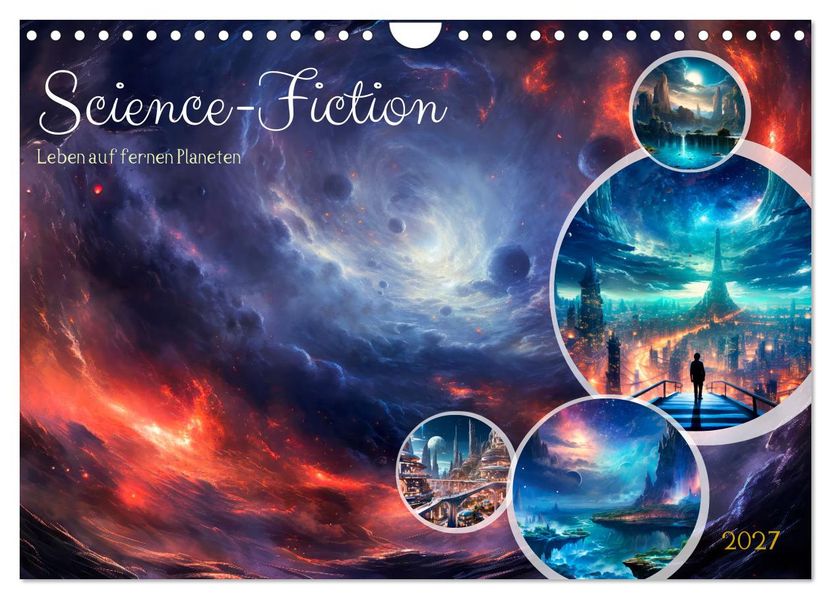SCIENCE-FICTION Leben auf fernen Planeten (Wandkalender 2027 DIN A4 quer) CALVENDO Monatskalender