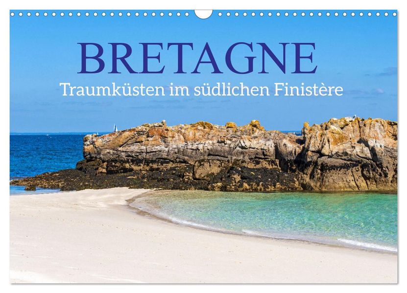 Bretagne - Traumküsten im südlichen Finistère (Wandkalender 2027 DIN A3 quer) CALVENDO Monatskalender