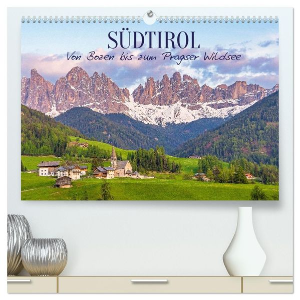 Südtirol - Von Bozen bis zum Pragser Wildsee (hochwertiger Premium Wandkalender 2027 DIN A2 quer) Kunstdruck in Hochglanz