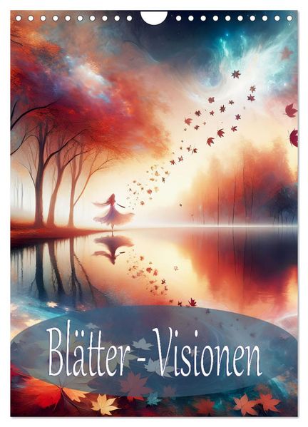 Blätter - Visionen (Wandkalender 2027 DIN A4 hoch) CALVENDO Monatskalender