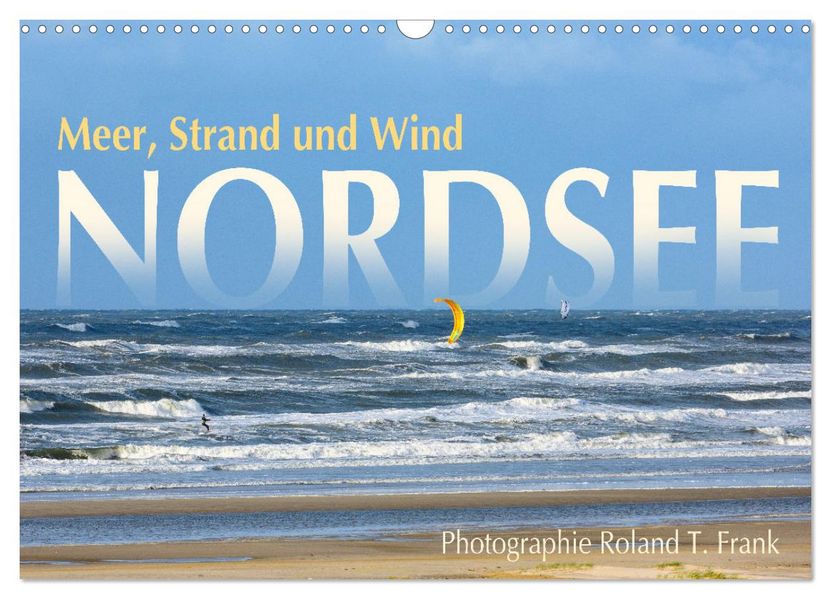 Nordsee Meer Strand und Wind (Wandkalender 2027 DIN A3 quer) CALVENDO Monatskalender