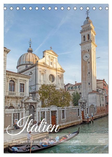 Italien - von den Alpen bis zur Amalfiküste (Tischkalender 2027 DIN A5 hoch) CALVENDO Monatskalender