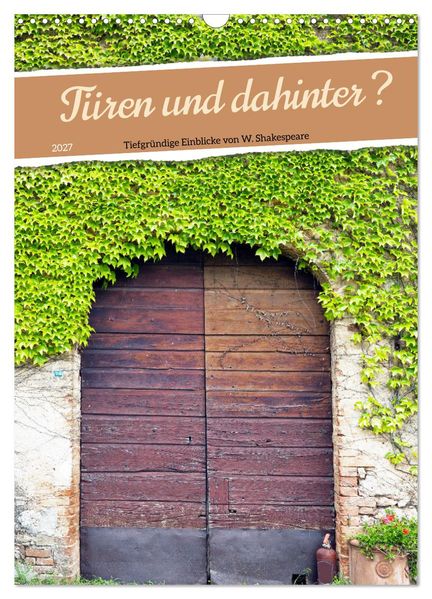 Türen und dahinter ? (Wandkalender 2027 DIN A3 hoch) CALVENDO Monatskalender
