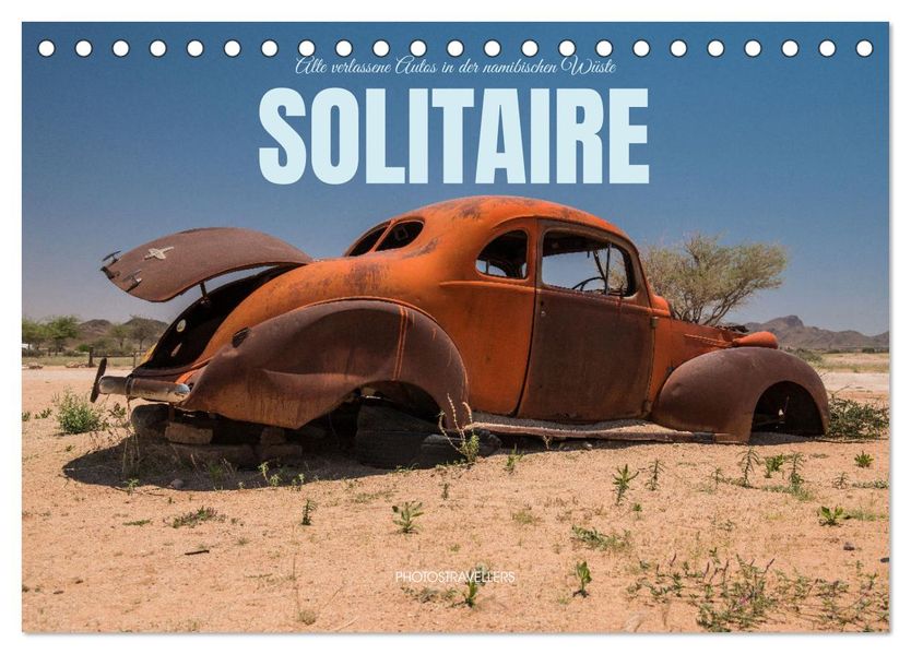 Solitaire Alte verlassene Autos in der namibischen Wüste (Tischkalender 2027 DIN A5 quer) CALVENDO Monatskalender