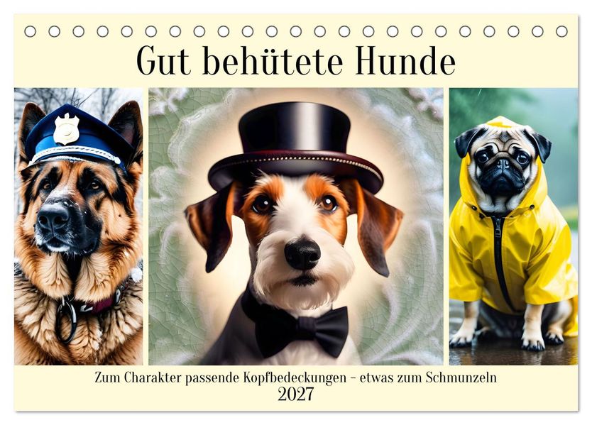 Gut behütete Hunde (Tischkalender 2027 DIN A5 quer) CALVENDO Monatskalender