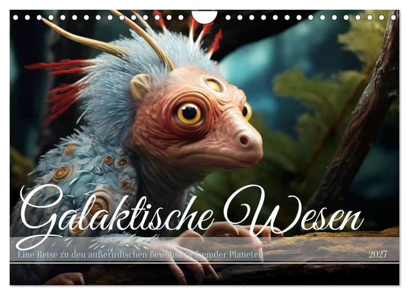 Galaktische Wesen (Wandkalender 2027 DIN A4 quer) CALVENDO Monatskalender