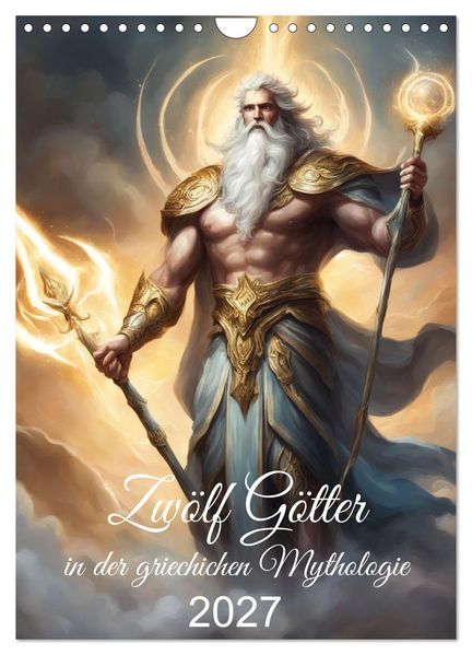 Zwölf Götter der griechischen Mythologie (Wandkalender 2027 DIN A4 hoch) CALVENDO Monatskalender